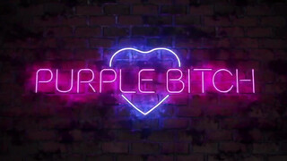 Purple Bitch alaposan hátsó bejáratba tolva